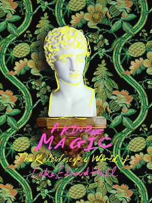 A Kind of Magic: The Kaleidoscopic World of Luke Edward Hall book