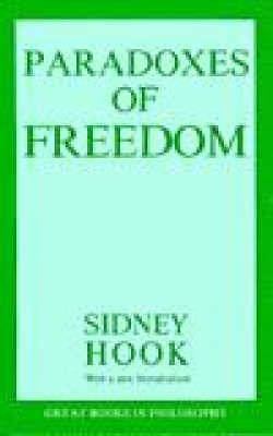 The Paradoxes Of Freedom by Sidney Hook