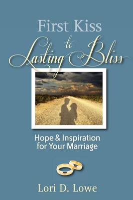 First Kiss to Lasting Bliss book