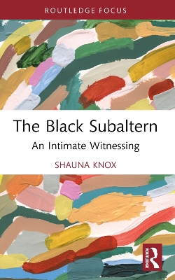 The Black Subaltern: An Intimate Witnessing book