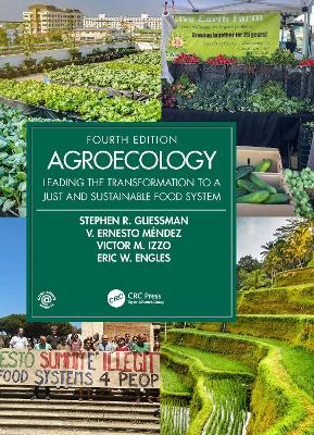 Agroecology: Leading the Transformation to a Just and Sustainable Food System book