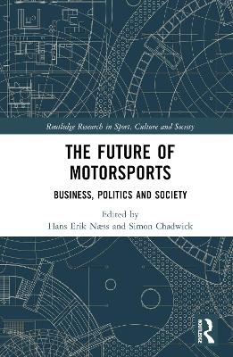 The Future of Motorsports: Business, Politics and Society book