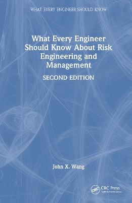 What Every Engineer Should Know About Risk Engineering and Management book