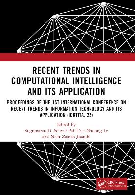 Recent Trends in Computational Intelligence and Its Application: Proceedings of the 1st International Conference on Recent Trends in Information Technology and its Application (ICRTITA, 22) book