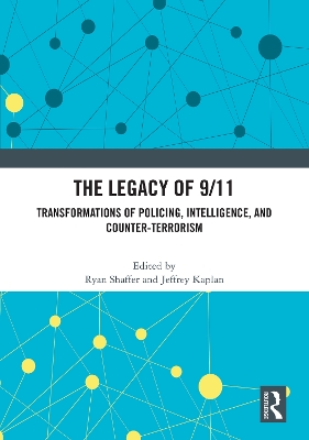 The Legacy of 9/11: Transformations of Policing, Intelligence, and Counter-Terrorism book