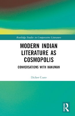 Modern Indian Literature as Cosmopolis: Conversations with Hanuman book