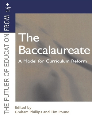 The Baccalaureate: A Model for Curriculum Reform by Graham Phillips