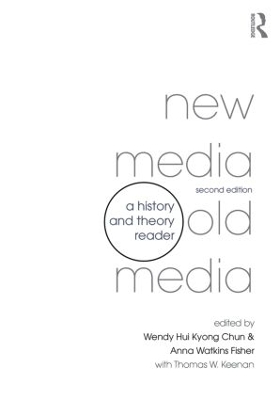 New Media, Old Media by Wendy Hui Kyong Chun
