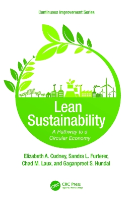 Lean Sustainability: A Pathway to a Circular Economy by Elizabeth A. Cudney