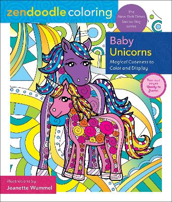 Zendoodle Coloring: Baby Unicorns: Magical Cuteness to Color and Display book