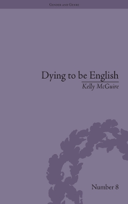 Dying to be English: Suicide Narratives and National Identity, 1721–1814 by Kelly McGuire