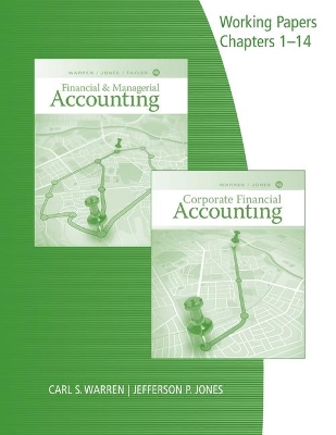 Working Papers, Chapters 1-14 for Warren/Jones/Tayler's Financial & Managerial Accounting, 15th by Carl Warren