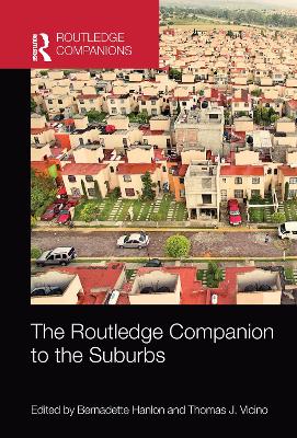 The Routledge Companion to the Suburbs by Bernadette Hanlon