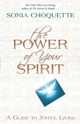 The Power of Your Spirit: A Guide to Joyful Living book