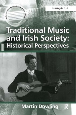 Traditional Music and Irish Society by Martin Dowling