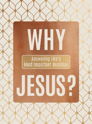 Why Jesus?: Answering Life's Most Important Question book