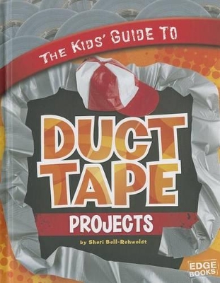 Kids' Guide to Duct Tape Projects book