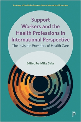 Support Workers and the Health Professions in International Perspective: The Invisible Providers of Health Care book