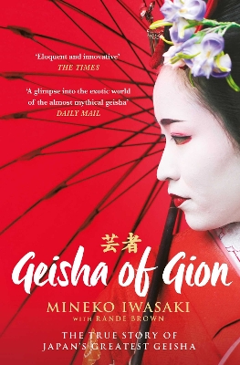 Geisha of Gion: The True Story of Japan's Foremost Geisha book