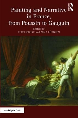 Painting and Narrative in France, from Poussin to Gauguin by Peter Cooke