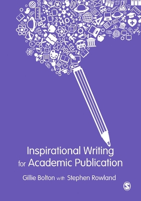 Inspirational Writing for Academic Publication by Gillie E J Bolton