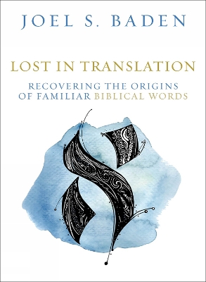 Lost in Translation: Recovering the Origins of Familiar Biblical Words book