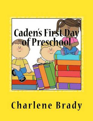Caden's First Day of Preschool book