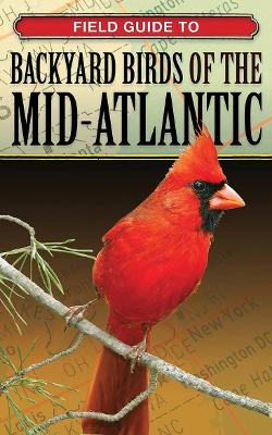 Field Guide to Backyard Birds of the Mid-Atlantic book