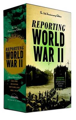 Reporting World War II: The 75th Anniversary Edition by Samuel Hynes