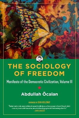 The Sociology of Freedom by John Holloway