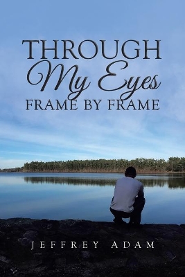 Through My Eyes Frame by Frame book