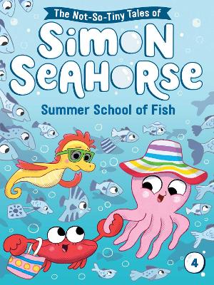 Simon Seahorse: #4 Summer School of Fish book