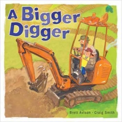 A Bigger Digger by Brett Avison