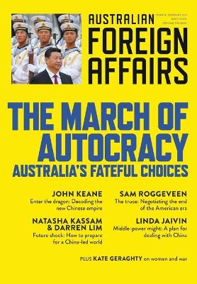 The March of Autocracy: Australia's Fateful Choices: Australian Foreign Affairs 11 book