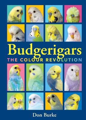 Budgerigars: The Colour Revolution book