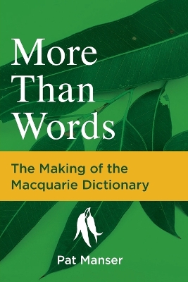 More Than Words: The Making of the Macquarie Dictionary book