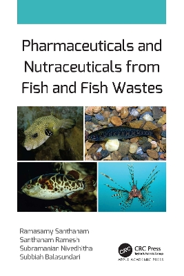 Pharmaceuticals and Nutraceuticals from Fish and Fish Wastes book