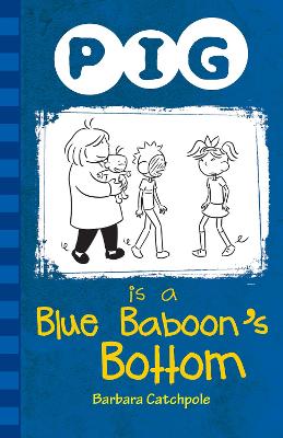 Pig is a Blue Baboon's Bottom book