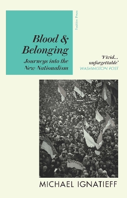 Blood & Belonging: Journeys into the New Nationalism book