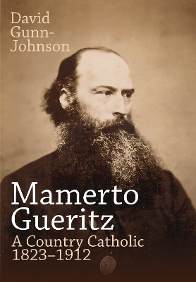 Mamerto Gueritz: A Country Catholic 1823–1912 book