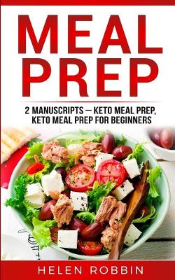 Meal Prep: 2 Manuscripts - Keto Meal Prep, Keto Meal Prep for Beginners book