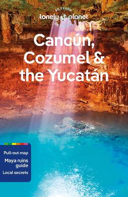 Lonely Planet Cancun, Cozumel & the Yucatan book