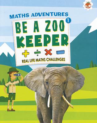 Be A Zookeeper - Maths Adventure book