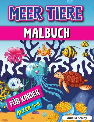 Meerestiere Malbuch für Kinder: Meerestiere Färbung Buch, Sea Life Färbung Seiten mit Entspannenden Ozean-Szenen book