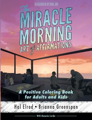 The Miracle Morning Art of Affirmations by Hal Elrod