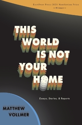 This World Is Not Your Home book