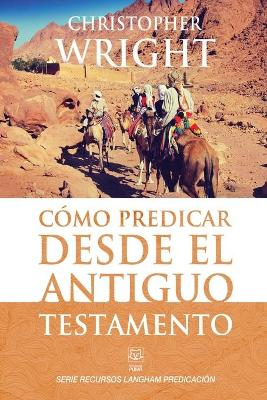 Cómo Predicar Desde El Antiguo Testamento book