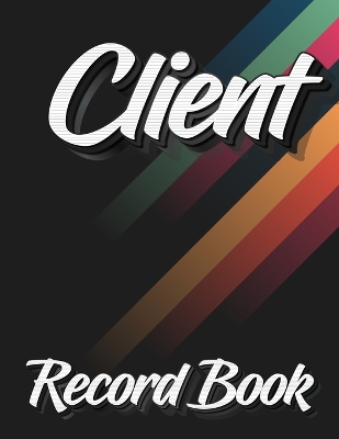 Client Record Book: 120 Customers Full Page, New And Improved Design, Alphabetical Order, Great Gift For All Small Business Owners, Abstract Cover book