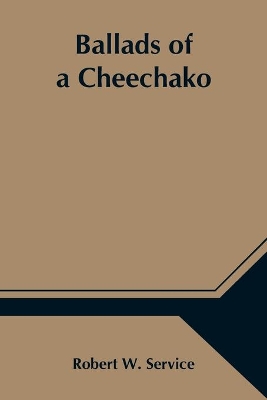 Ballads of a Cheechako book