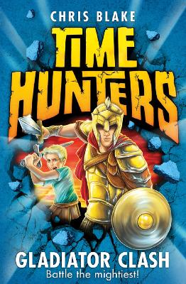 Gladiator Clash (Time Hunters, Book 1) by Chris Blake